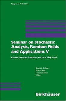 Seminar on Stochastic Analysis, Random Fields and Applications V: Centro Stefano Franscini, Ascona, May 2004: v. 5 