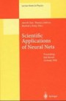 Scientific Applications of Neural Nets: Proceedings of the 194th W.E. Heraeus Seminar Held at Bad Honnef, Germany, 11–13 May 1998