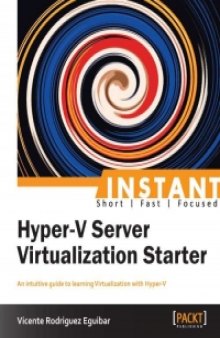 Hyper-V Server Virtualization Starter: An intuitive guide to learning Virtualization with Hyper-V