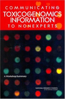 Communicating Toxicogenomics Information To Nonexperts: A Workshop Summary
