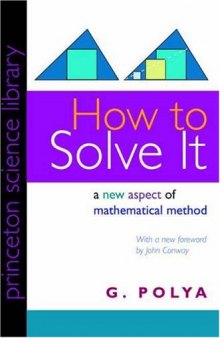 How to Solve It. A New Aspect of Mathematical Method Princeton
