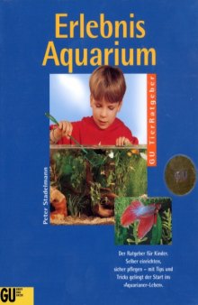 Erlebnis Aquarium : Kinder gestalten und beobachten