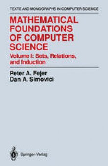 Mathematical Foundations of Computer Science, Volume 1: Sets, Relations, and Induction