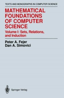 Mathematical Foundations of Computer Science, Volume 1: Sets, Relations, and Induction
