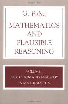 Mathematics and Plausible Reasoning: Induction and Analogy in Mathematics: 001