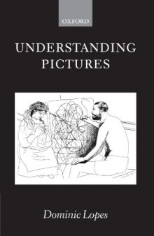 Understanding Pictures (Oxford Philosophical Monographs)