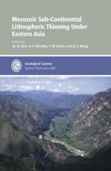Mesozoic Sub-Continental Lithospheric Thinning under Eastern Asia (Geological Society Special Publication No. 280)