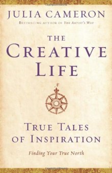 The Creative Life: True Tales of Inspiration  