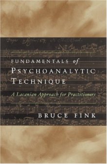 Fundamentals of Psychoanalytic Technique: A Lacanian Approach for Practitioners 