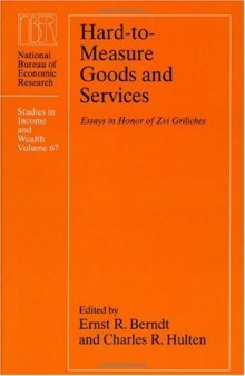 Hard-to-Measure Goods and Services: Essays in Honor of Zvi Griliches (National Bureau of Economic Research Studies in Income and Wealth)