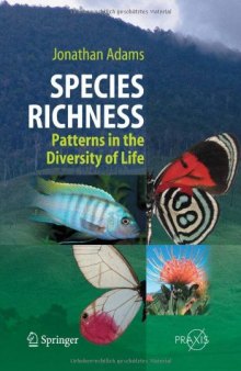 Species Richness: Patterns in the Diversity of Life (Springer Praxis Books   Environmental Sciences)