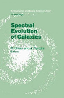 Spectral Evolution of Galaxies: Proceedings of the Fourth Workshop of the Advanced School of Astronomy of the “Ettore Majorana” Centre for Scientific Culture, Erice, Italy, March 12–22, 1985