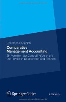 Comparative Management Accounting: Ein Vergleich der Controllingforschung und -praxis in Deutschland und Spanien