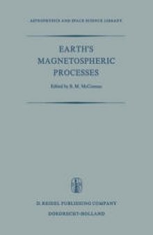 Earth’s Magnetospheric Processes: Proceedings of a Symposium Organized by the Summer Advanced Study Institute and Ninth ESRO Summer School, Held in Cortina, Italy, August 30-September 10, 1971