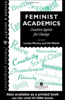 Feminist Academics: Creative Agents For Change (Gender and Society)