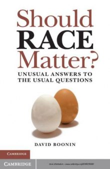 Should Race Matter? Unusual Answers to the Usual Questions