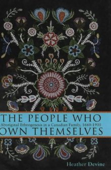 People who own themselves: aboriginal ethnogenesis in a Canadian family, 1660-1900