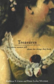 Treasures: The Stories Women Tell About the Things They Keep