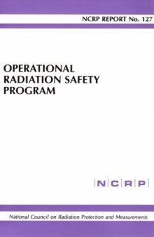 Operational Radiation Safety Program: Recommendations of the National Council on Radiation Protection and Measurements (N C R P Report)