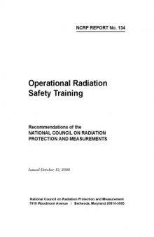 Operational Radiation Safety Training: Recommendations of the National Council on Radiation Protection and Measurements (Ncrp Report, No. 134)