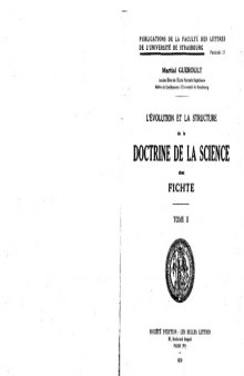 L'evolution et la structure de la doctrine de la science chez Fichte