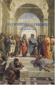 De la métaphysique à la rhétorique : Essais à la mémoire de Chaim Perelman avec un inédit sur la logique rassemblés par Michel Meyer  