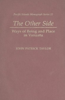 The Other Side: Ways of Being and Place in Vanuatu (Pacific Islands Monograph Series)
