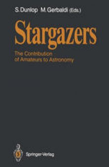 Stargazers: The Contribution of Amateurs to Astronomy, Proceedings of Colloquium 98 of the IAU, June 20–24, 1987