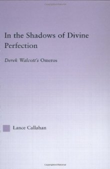 In the Shadows of Divine Perfection: Derek Walcott's Omeros 