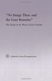 No image there and the gaze remains : the visual in the work of Jorie Graham