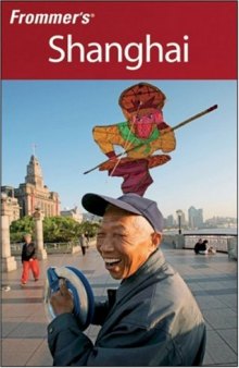Frommer's Shanghai, 5th Edition (Frommer's Complete)