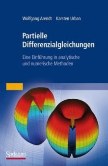 Partielle Differenzialgleichungen: Eine Einführung in analytische und numerische Methoden  