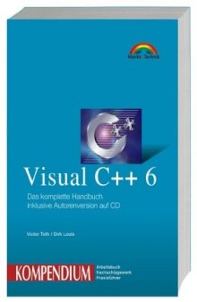 Visual C++ 6 Kompendium . Umfassende Referenz fur Programmierer