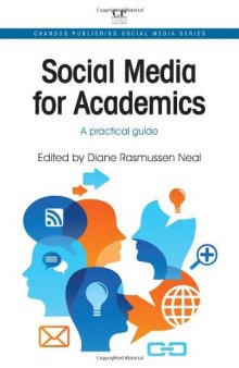Social Media for Academics. A Practical Guide