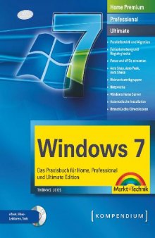 Windows 7: Das Praxisbuch für Home, Professional und Ultimate Edition. Mit Video-Lektionen auf CD. Komplett in Farbe.
