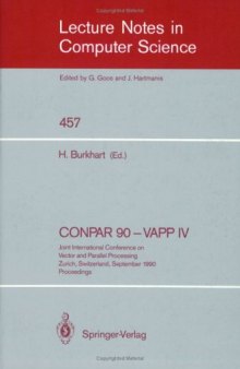 CONPAR 90 — VAPP IV: Joint International Conference on Vector and Parallel Processing Zurich, Switzerland, September 10–13, 1990 Proceedings