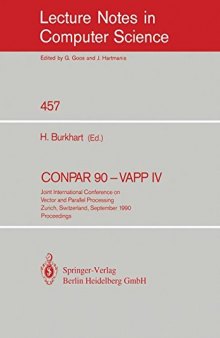 CONPAR 90 — VAPP IV: Joint International Conference on Vector and Parallel Processing Zurich, Switzerland, September 10–13, 1990 Proceedings