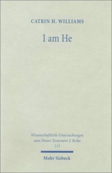 I am He: The Interpretation of 'Anî Hû' in Jewish and Early Christian Literature  