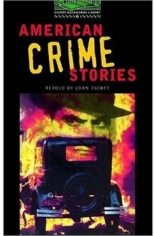 The Oxford Bookworms Library: Stage 6: 2,500 Headwords: American Crime Stories: 2500 Headwords (Oxford Bookworms Library)