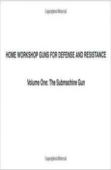 Submachine Gun : Home Workshop Guns for Defense and Resistance