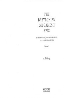 The Babylonian Gilgamesh Epic: introduction, critical edition and cuneiform texts - Volume 1