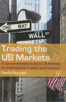 Trading the US Markets: A Comprehensive Guide to US Markets for International Traders and Investors