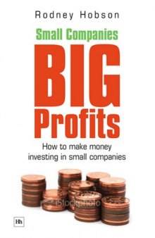 Small Companies, Big Profits: How to Make Money Investing in Small Companies