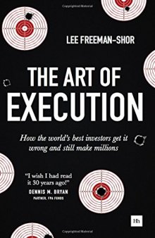 The Art of Execution: How the world’s best investors get it wrong and still make millions