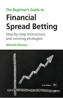 The Beginner's Guide to Financial Spread Betting: Step-By-Step Instructions and Winning Strategies