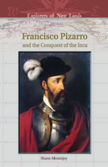 Francisco Pizarro And The Conquest Of The Inca (Explorers of New Lands)