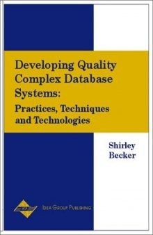 Developing Quality Complex Database Systems: Practices, Techniques and Technologies