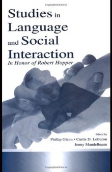Studies in Language and Social Interaction: In Honor of Robert Hopper (Routledge Communication Series)