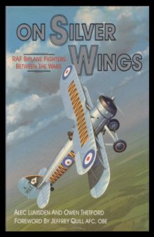 On Silver Wings: Raf Biplane Fighters Between the Wars