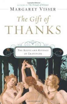 The Gift of Thanks: The Roots and Rituals of Gratitude  